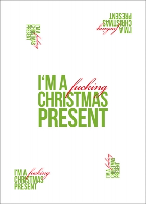 Das Geschenkpapier - Im a fucking christmas present