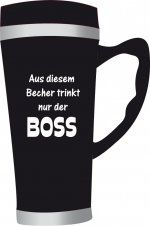 aus diesem Becher trinkt der Boss Thermobecher